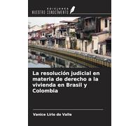 La resolución judicial en materia de derecho a la vivienda en Brasil y Colombia
