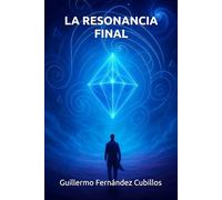 La resonancia final: Nada se pierde. Todo Vibra