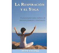 La respiración y el yoga: El pranayama como camino de autoconocimiento y crecimiento