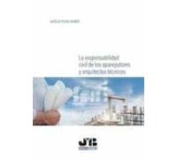 La Responsabilidad Civil De Los Aparejadores Y Arquitectos Técnicos (e