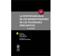 La Responsabilidad de los Administradores de las Sociedades Mercantiles 6ª Edición 2016 (Tratados, Comentarios y Practicas Procesales)