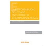 La Responsabilidad Del Estado En El Derecho Internacional Actual