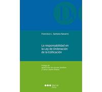 La responsabilidad en la Ley de Ordenación de la Edificación (Monografías jurídicas)