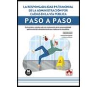 La Responsabilidad Patrimonial De La Administración Por Caídas En La Vía Pública. Paso A Paso