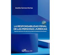 La responsabilidad penal de las personas jurídicas. Especial referencia a las «personas jurídicas de pequeñas dimensiones»