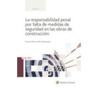 La Responsabilidad Penal Por Falta De Medidas De Seguridad En Las Obras De Construcción
