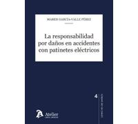 La responsabilidad por daños en accidentes con patinetes eléctricos (CUADERNOS DE DERECHO DE DA?OS)