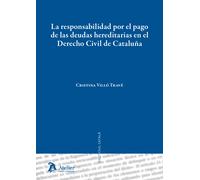 La responsabilidad por el pago de las deudas hereditarias en el Derecho civil de Cataluña