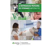 La responsabilidad profesional del veterinario: Ámbitos penal y civil (Responsabilidad profesional veterinaria)