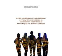 La responsabilidad social empresarial e innovación como motores de crecimiento y competitividad en l | Dolores Gallardo Vázquez, Ángela María Castue