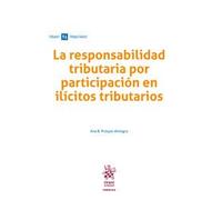 La responsabilidad tributaria por participación en ilícitos tributarios (Temática Tirant Tributario)