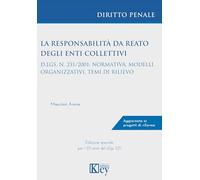 La responsabilità da reato degli enti collettivi D.lgs. n. 231/2001: normativa, modelli organizzativi, temi di rilievo