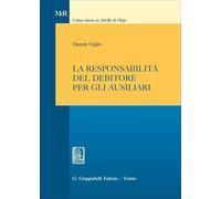 La responsabilità del debitore per gli ausiliari (Modelli e rimedi)