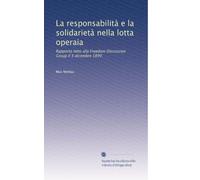 La responsabilità e la solidarietà nella lotta operaia: Rapporto letto alla Freedom Discussion Group il 5 dicembre 1899