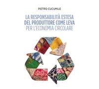 La responsabilità estesa del produttore come leva per l'economia circolare