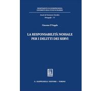 La responsabilità nossale per i delitti dei servi (Annali del seminario giuridico. Monografie)