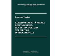 La responsabilità penale dell'individuo per atti di tortura nel diritto internazionale