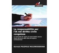 La responsabilità per l'IA nel diritto civile congolese: La razionalità del regime di responsabilità classica messa alla prova dalle sfide tecnologiche contemporanee