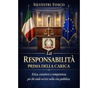 La responsabilità prima della carica: Etica, carattere e competenza per chi vuole servire nella vita pubblica