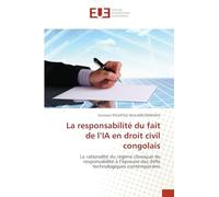 La responsabilité du fait de l'IA en droit civil congolais: La rationalité du régime classique de responsabilité à l'épreuve des défis technologiques contemporains
