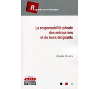 La responsabilité pénale des entreprises et de leurs dirigeants