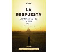 La respuesta: Cómo aprendí a ser feliz (Libros singulares)