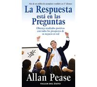 La respuesta está en las preguntas / Questions Are The Answers: Obtenga Resultados Positivos Con Todos Los Prospectos De Su Negocio En Red