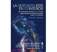 LA RESPUESTA ESTÁ EN TU INTERIOR. USA LA PERCEPCIÓN SENSIBLE (FELT SENSE) PARA SUPERAR PROBLEMAS, POTENCIAR EL CAMBIO Y LIBERAR TU CREATIVIDAD (Psicología y autoayuda)