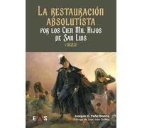 LA RESTAURACIÓN ABSOLUTISTA POR LOS 100.000 HIJOS DE SAN LUIS: 1823 (HOPLON)