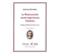 LA RESTAURACIÓN COMO EXPERIENCIA HISTÓRICA: 2 (Colección Clásicos Universitarios)
