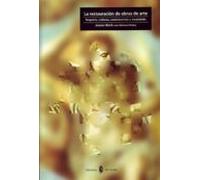 La restauración de obras de arte: Negocio, cultura, controversia y escándalo: 13 (Cultura artística)