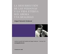 LA RESURRECCIÓN DE LAS PERSONAS Y LA VIDA ETERNA SON AHORA UNA REALIDAD