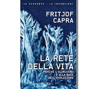 La rete della vita. Perché l'altruismo è alla base dell'evoluzione (BUR Le scoperte, le invenzioni)