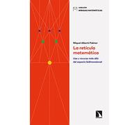 La retícula matemática: Uso y recurso más allá del espacio bidimensional: 21 (Miradas Matemáticas)