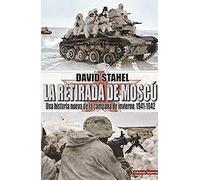 La Retirada De Moscú: Una historia nueva de la campaña de invierno 1941-1942 (HISTORIA DE LOS CONFLICTOS)