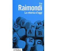 La retorica d'oggi (Biblioteca paperbacks)