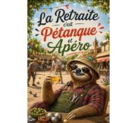 La retraite c'est Pétanque et Apéro: Livre d'or Retraite Homme Original et Humour • Grand Format à Remplir par les Collègues, Amis et Famille • Idée ... de Carrière Décoration Pot de Départ Rigolo