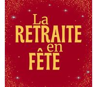 La Retraite en Fête: Beau livre d'or de 100 pages pour fêter le départ à la retraite et pour offrir en cadeau
