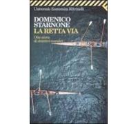 La Retta Via: Otto Storie Di Obiettivi Mancati