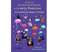 La reunión de magos y brujas: 11 (Las mágicas aventuras de la bruja Pamplinas)