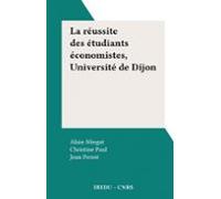 La Réussite Des Étudiants Économistes Université De Dijon (ebook)