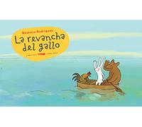 La revancha del gallo (Álbumes Ilustrados)