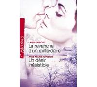 La Revanche Dun Milliardaire - Un Désir Irrésistible (harlequin Passio