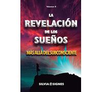 La Revelación de los Sueños.: Más allá del subconsciente.