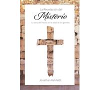 La Revelación del Misterio: Comentario bíblico a Romanos (Las epístolas de Pablo)