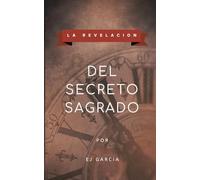 LA REVELACION DEL SECRETO SAGRADO
