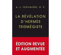 La révélation d'Hermès trimegiste: Edition Revue Et Augmentee: 75