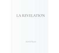 LA RÉVÉLATION: Lire l’Histoire à la lumière des Évangiles, des Lettres des Apôtres et de l’Apocalypse