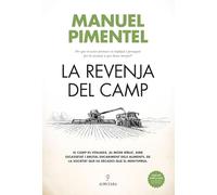 La revenja del camp: Per què el sector primari és trepitjat i perseguit per la societat a què dona menjar? (Ensayo)