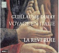 La Reverdie - Dufay: Viaje En Italia